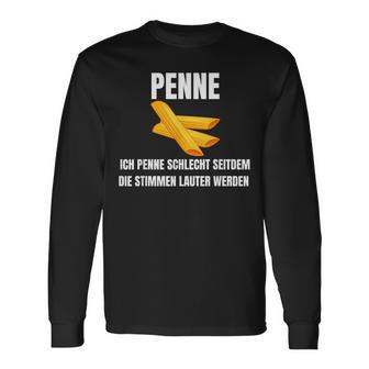 Ich Penne Schlecht Seit Dem Die Stimmen Lauter Werden Werden Langarmshirts - Geschenkecke