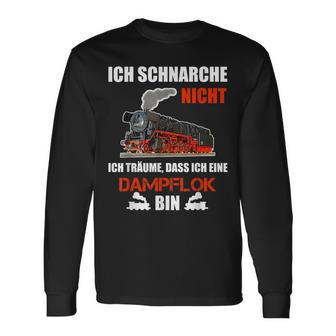 Ich Schnarche Nicht Slogan Lokfahrer Ich Schnarche Nicht Slogan Langarmshirts - Geschenkecke