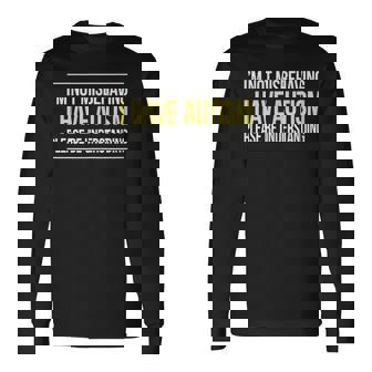 I'm Not Misbehaving I Have Autism Please Be Understanding Tank Top Long Sleeve T-Shirt - Monsterry