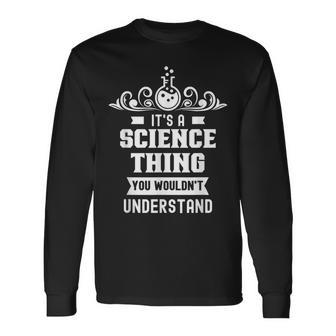 Ist Ein Wissenschaft Ding Würdest Nichterstehen Science Langarmshirts - Geschenkecke