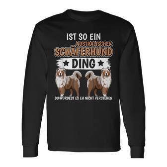 Ist So Ein Australischer Schäferhund Ding Aussie Langarmshirts - Geschenkecke