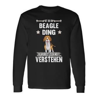 Ist So Ein Beagle Ding Hund Saying Langarmshirts - Geschenkecke