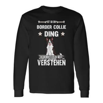 Ist So Ein Border Collie Ding Dog Slogan Langarmshirts - Geschenkecke