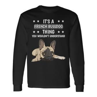 Ist So Ein Französische Bulldoge Ding Spruch Frenchie Langarmshirts - Geschenkecke