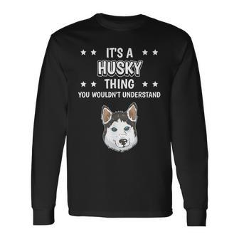 Ist So Ein Husky Ding Lustiger Spruch Huskys Langarmshirts - Geschenkecke