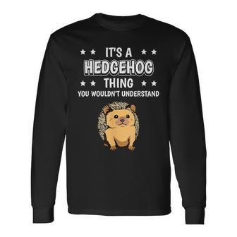 Ist So Ein Igel Ding Lustiger Spruch Igel Langarmshirts - Geschenkecke