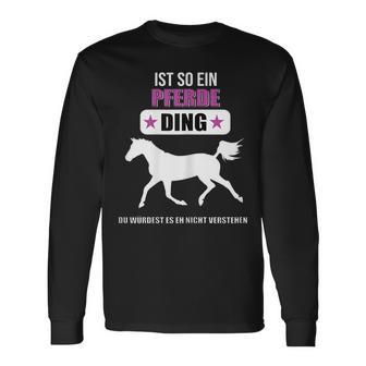 Ist So Ein Pferde Ding Pferde Langarmshirts - Geschenkecke