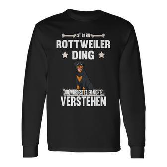 Ist So Ein Rottweiler Ding Hund Saying Langarmshirts - Geschenkecke