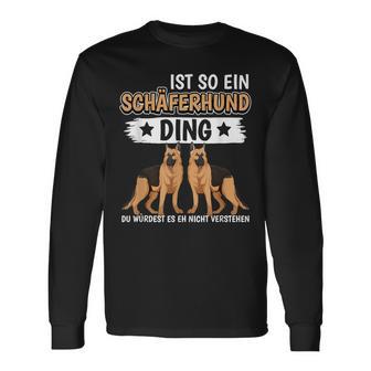 Ist So Ein Schäferhund Ding Deutscher Schäferhund Langarmshirts - Geschenkecke