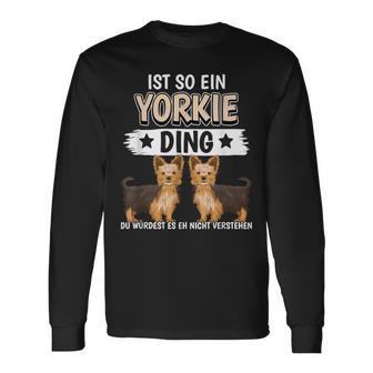 Ist So Ein Yorkie Ding Hunde Yorkshire Terrier Langarmshirts - Geschenkecke