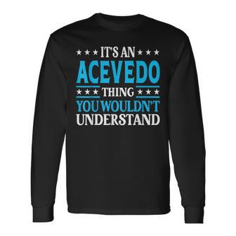 It's An Acevedo Thing Surname Lustige Familie Nachname Acevedo Langarmshirts - Geschenkecke