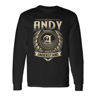 It's A Andy Thing You Wouldn't Understand Name Vintage Long Sleeve T-Shirt - Thegiftio UK