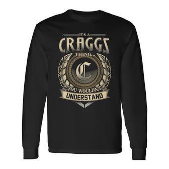 It's A Craggs Thing You Wouldn't Understand Name Vintage Long Sleeve T-Shirt - Thegiftio UK