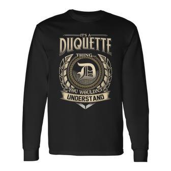 It's A Duquette Thing You Wouldn't Understand Name Vintage Long Sleeve T-Shirt - Thegiftio UK