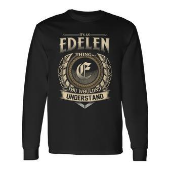 It's A Edelen Thing You Wouldn't Understand Name Vintage Long Sleeve T-Shirt - Thegiftio UK