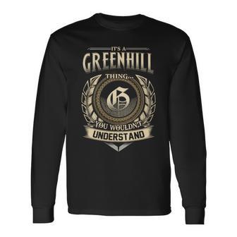 It's A Greenhill Thing You Wouldn't Understand Name Vintage Long Sleeve T-Shirt - Thegiftio UK