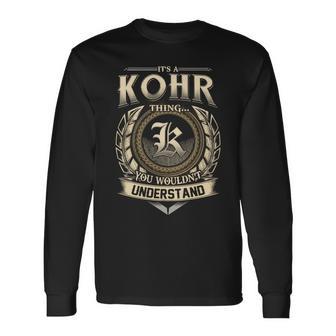 It's A Kohr Thing You Wouldn't Understand Name Vintage Long Sleeve T-Shirt - Thegiftio UK
