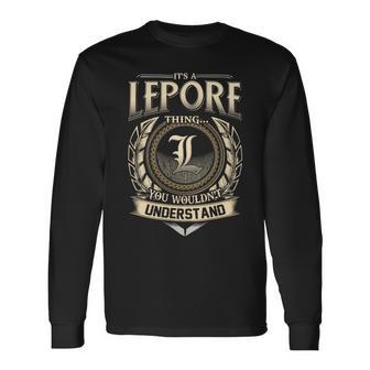 It's A Lepore Thing You Wouldn't Understand Name Vintage Long Sleeve T-Shirt - Thegiftio UK
