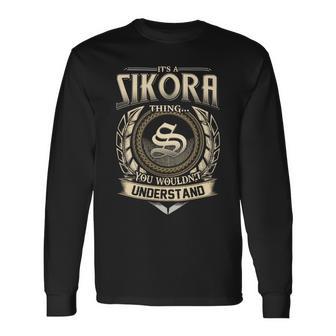 It's A Sikora Thing You Wouldn't Understand Name Vintage Long Sleeve T-Shirt - Thegiftio UK