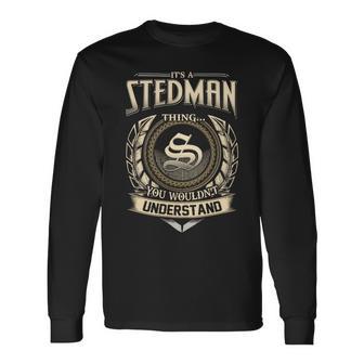 It's A Stedman Thing You Wouldn't Understand Name Vintage Long Sleeve T-Shirt - Thegiftio UK