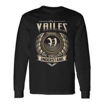 It's A Vailes Thing You Wouldn't Understand Name Vintage Long Sleeve T-Shirt - Thegiftio UK