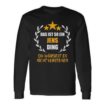 Jens Das Ist So Ein Jens Ding Name First Name Fun Slogan Langarmshirts - Geschenkecke