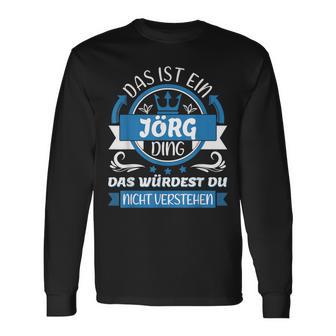 Jörg Name First Name Day Das Ist Ein Jörg Ding Langarmshirts - Geschenkecke