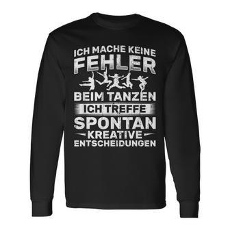 Keine Fehler Beim Danzen Kreative Decisions Dancing Langarmshirts - Geschenkecke