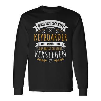 Keyboarder Musiker Das Ist So Ein Keyboard Ding Langarmshirts - Geschenkecke