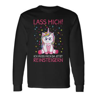 Lass Mich Ich Muss Mich Da Jetzt Reinsteiger Unicorn S Langarmshirts - Geschenkecke