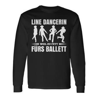 Line Dancerin Weil Zu Fett Fürs Ballet Dancing S Langarmshirts - Geschenkecke