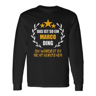 Marco Das Ist So Ein Marco Ding Name First Name Fun S Langarmshirts - Geschenkecke