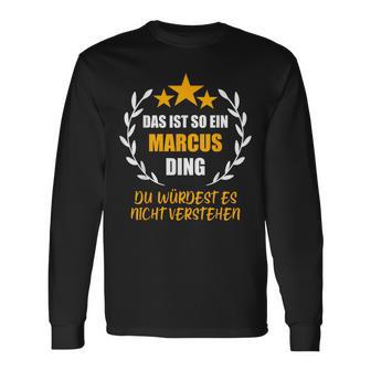 Marcus Das Ist So Ein Marcus Ding Name First Name Fun S Langarmshirts - Geschenkecke