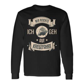 Mir Reichts Ich Geh Auf Kreuzfahrt Langarmshirts - Geschenkecke