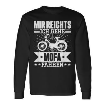 Mir Reichts Ich Geh Mofa Fahren Lsutig Moped Langarmshirts - Geschenkecke