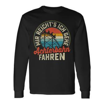 Mir Reichts Ich Gehe Achterbahn Fahren German Langarmshirts - Geschenkecke