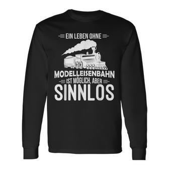 Model Railway Life Ohne Model Railway Sinnlos Railway Langarmshirts - Geschenkecke