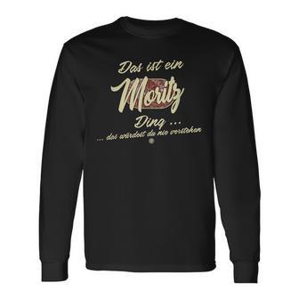 Moritz Das Ist Ein Moritz Ding Das Ist Ein Moritz Ding Langarmshirts - Geschenkecke