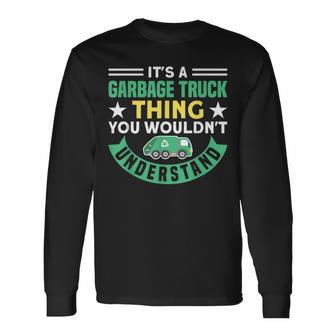 Müllwagen Es Ist Ein Müllwagen-Ding Müll Langarmshirts - Geschenkecke