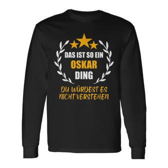 Oskar Das Ist So Ein Oskar Ding Name First Name Fun S Langarmshirts - Geschenkecke