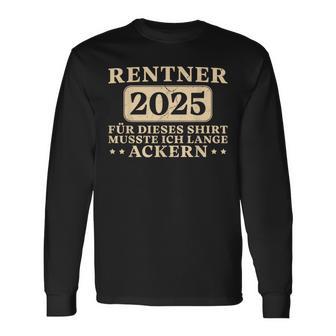 Pensioner Ich Musste Lange Ackern Ruhestand Langarmshirts - Geschenkecke