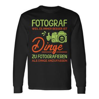 Photographer Weil Es Besser Ist Dinge Zu Fotoieren S Langarmshirts - Geschenkecke