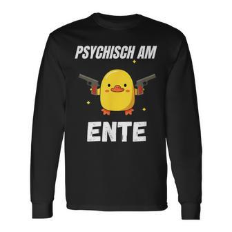 Psychisch Am Ente Langarmshirts - Geschenkecke