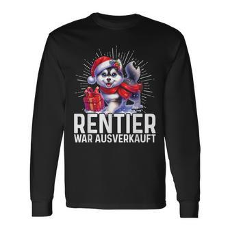 Reindeer War Ausverkauft Weihnachten Husky Fest Slogan Langarmshirts - Geschenkecke