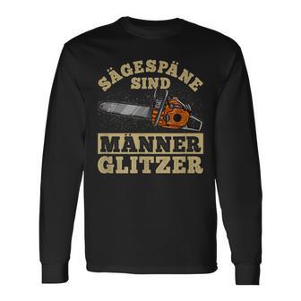 Sägespäne Sind Männer Glitter I Lumberjack Chainsaw Langarmshirts - Geschenkecke