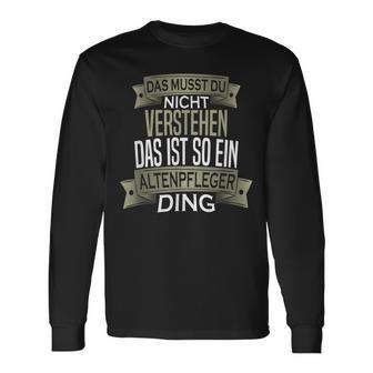 Saying Männer Beruf Ist So Ein Ding Altenpfleger Langarmshirts - Geschenkecke