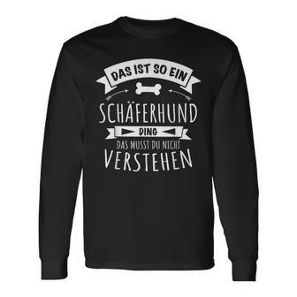 Schäferhund Hund Das Ist So Ein Schäferhund Ding Langarmshirts - Geschenkecke