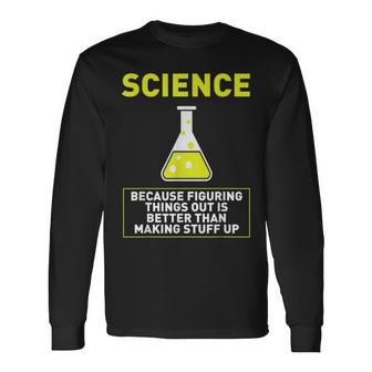 Science Die Dinge Hausfinden Ist Better S Langarmshirts - Geschenkecke