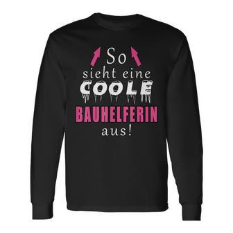 So Sieht Ein Coole Bauhelferin Aus Langarmshirts - Geschenkecke