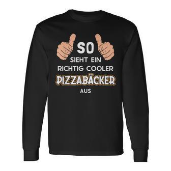 So Sieht Ein Cooler Pizzabäcker Aus Pizza Baker Langarmshirts - Geschenkecke